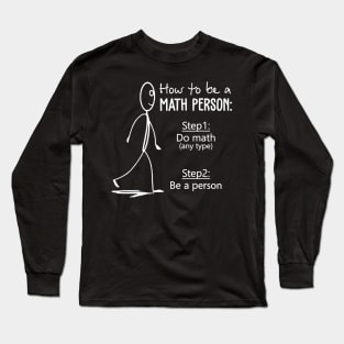 How To Be A Math Person Math Teacher Shirt For Math Tees Long Sleeve T-Shirt